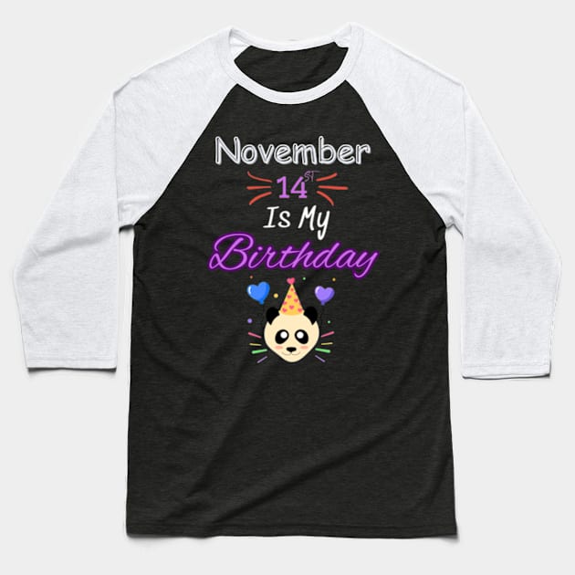 november 14 st is my birthday Baseball T-Shirt by Oasis Designs